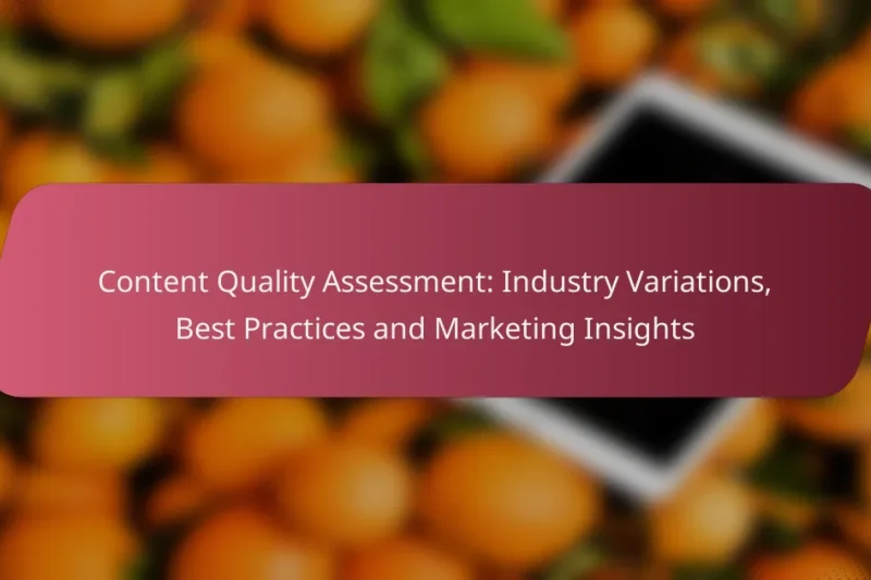 Content Quality Assessment: Industry Variations, Best Practices and Marketing Insights