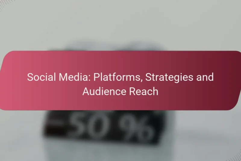 Social Media: Platforms, Strategies and Audience Reach