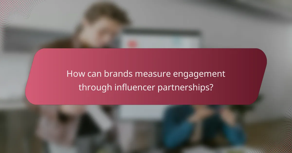 How can brands measure engagement through influencer partnerships?