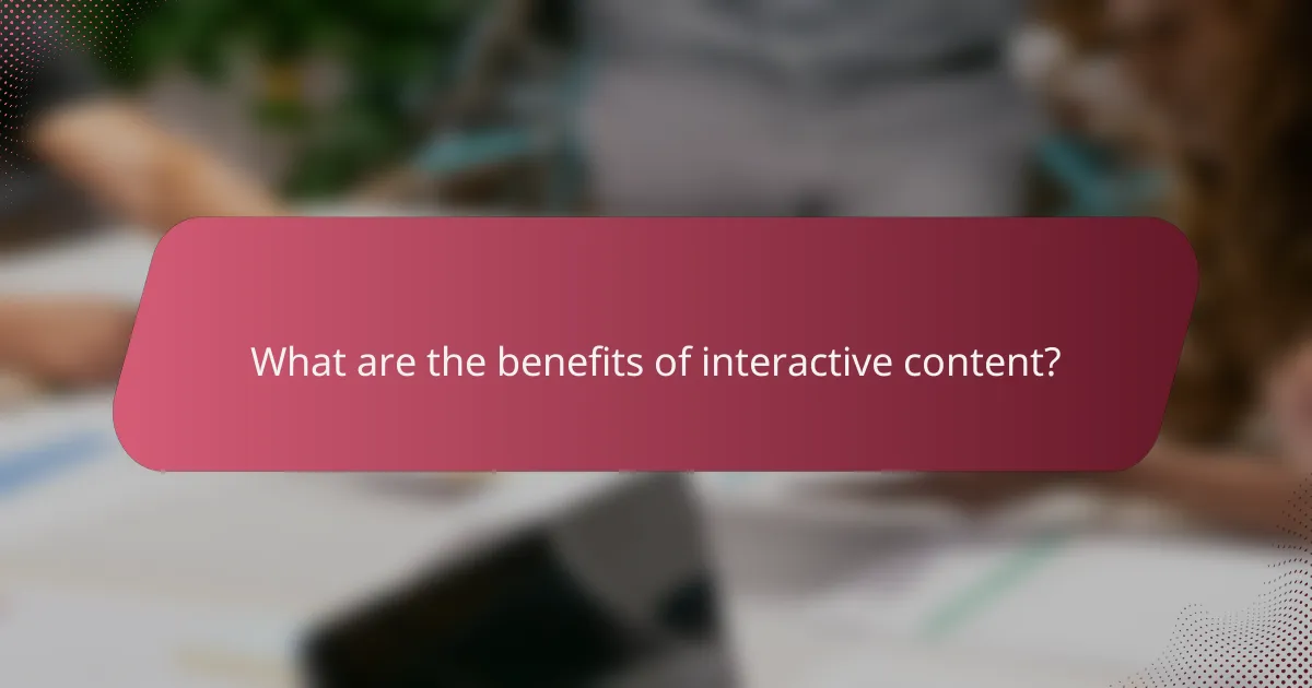 What are the benefits of interactive content?