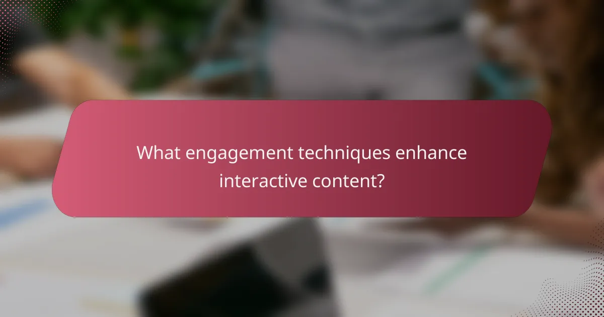 What engagement techniques enhance interactive content?